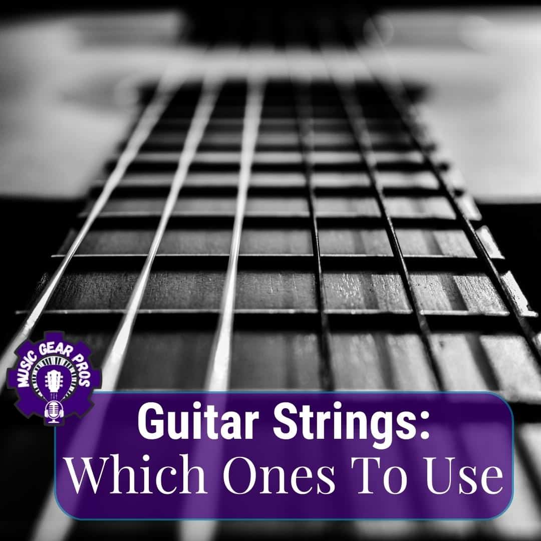 Guitar Strings: Which Ones Do You Use? - 2024